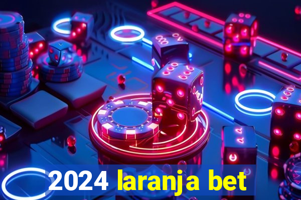 2024 laranja bet